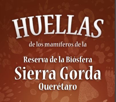 Guía de huellas de mamíferos de la Sierra Gorda - Grupo Ecológico
